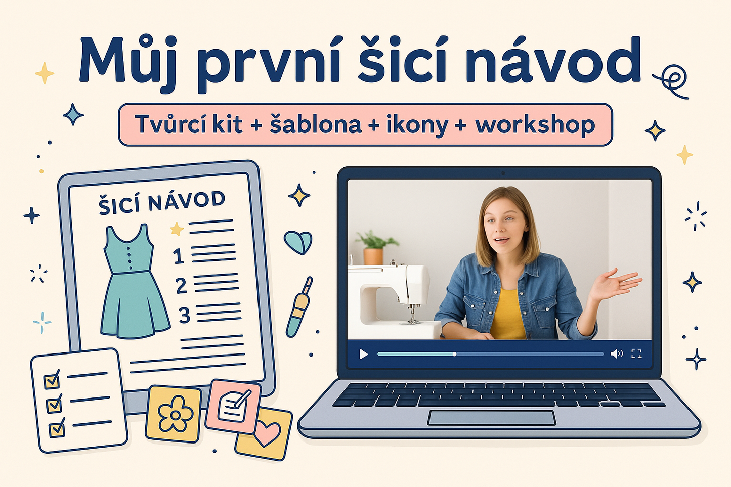 Můj první šicí návod - tvůrčí kit + šablona + ikony a workshop!